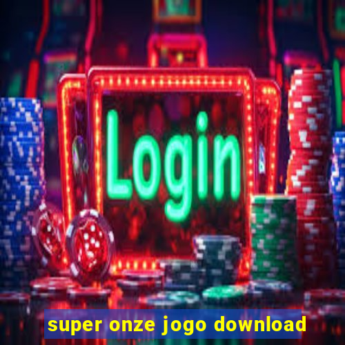 super onze jogo download